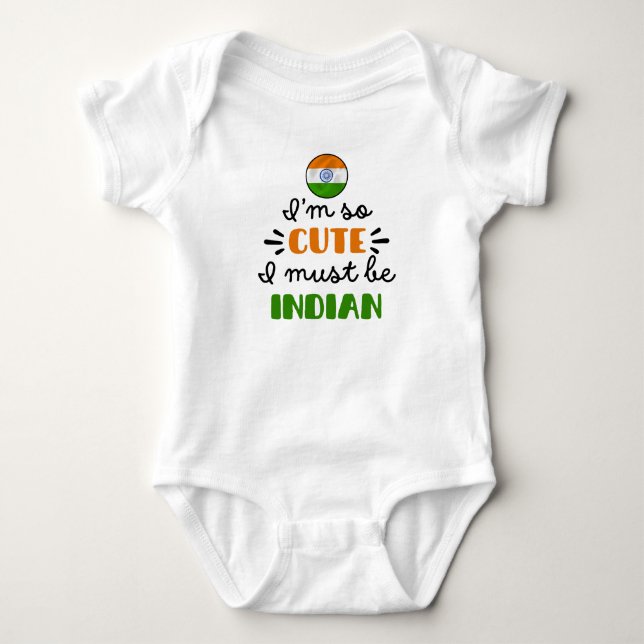 I am so cute I must be Indian Baby Bodysuit (Front)