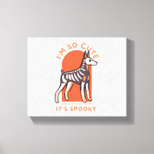 I Am So Cute It Is Spooky Cute Halloween Dog Canvas Print