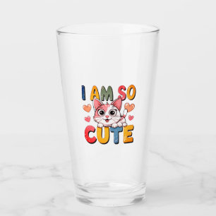 I Am So Cute Too Cute to Handle Certified Cuteness Glass