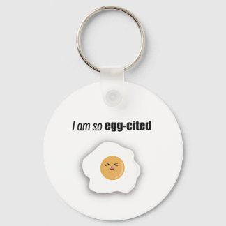I am so egg -cited keychain