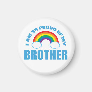 I Am So Proud of My Brother Rainbow Gay Pride Magnet