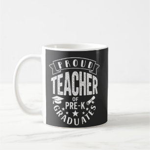 I am So Proud Of My Pre K Graduates Last-Day Coffee Mug
