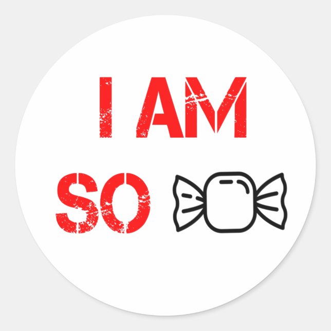 I am so sweet classic round sticker (Front)