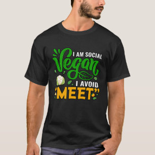 I am social Vegan I avoid Meet T-Shirt