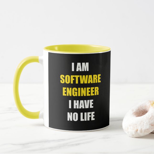 I am software engineer. I have no life Mug (With Donut)