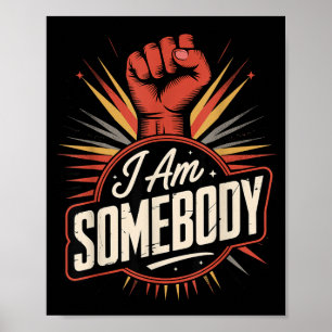 I am somebody _ civil rights empowerment graphic  poster