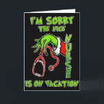 I Am Sorry The Nice Nurse Is On Vacation Funny  Card<br><div class="desc">I Am Sorry The Nice Nurse Is On Vacation Funny</div>