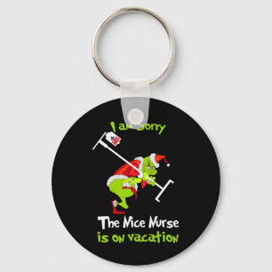 I Am Sorry The Nice Nurse Is On Vacation Funny Chr Keychain