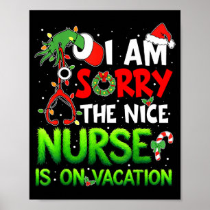I Am Sorry The Nice Nurse Is On Vacation Funny Chr Poster