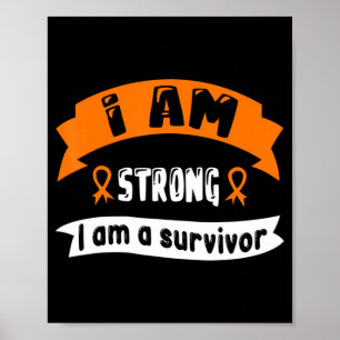 I Am Strong I Am A Survivor Leukaemia Cancer Awar Poster