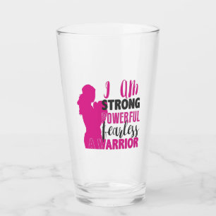 I Am Strong, Powerful, Fearless. A Warrior Glass