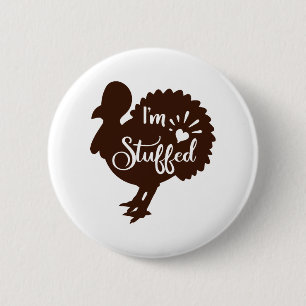 I am stuffed Funny Thanksgiving 2 Inch Round Button