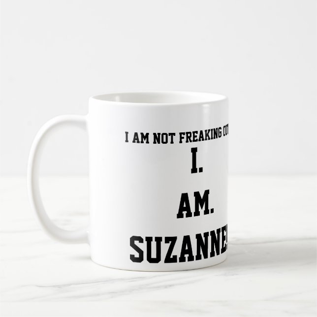 I. AM. SUZANNE!!!! COFFEE MUG (Left)