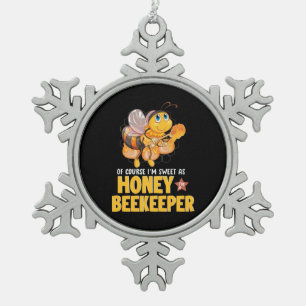 I Am Sweet As Honey Beekeeper Snowflake Pewter Christmas Ornament