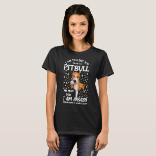 I Am Telling You I'm Not A Pitbull Dog Owners Mom T-Shirt
