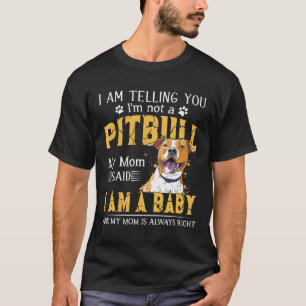 I Am Telling You Im Not A Pitbull Funny Dog Owners T-Shirt