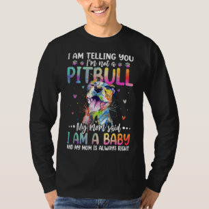 I Am Telling You Im Not A Pitbull Funny Pitbull Mo T-Shirt