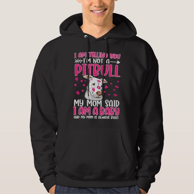 I Am Telling You M Not A Pitbull My Hoodie (Front)