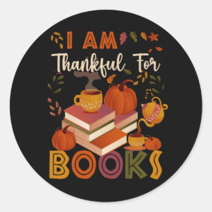 I Am Thankful For Books Fall Librarian Funny Thank Classic Round Sticker