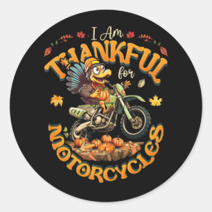 I Am Thankful For Motorcycles Thanksgiving Turkey Classic Round Sticker