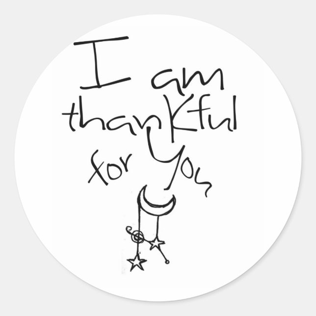 I am thankful for you classic round sticker (Front)