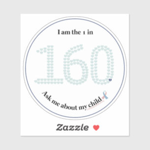 I am the 1 in 160, Ask me about my Child—Green