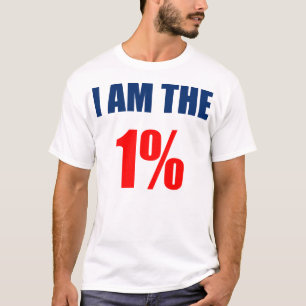 I Am The 1% T-Shirt
