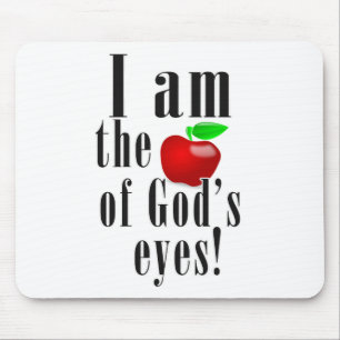 I am the apple of god's eyes mouse pad