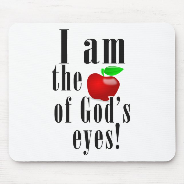 I am the apple of god's eyes mouse pad (Front)