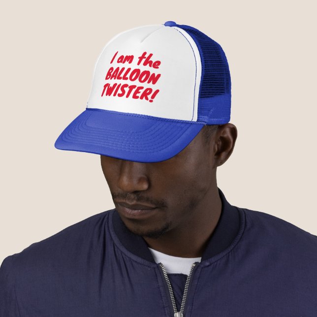 I Am The Balloon Twister Cap Trucker Hat (In Situ)
