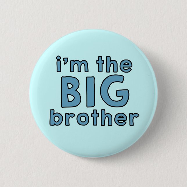 I am the BIG Brother 2 Inch Round Button (Front)