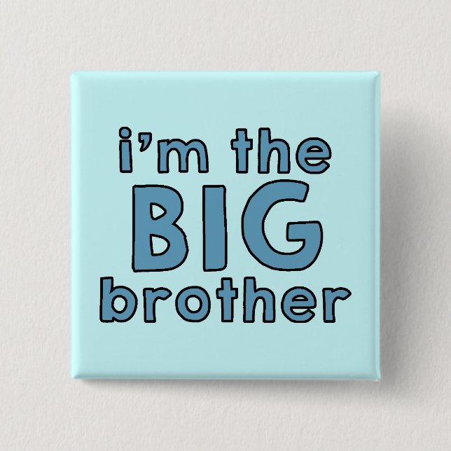 I am the Big Brother 2 Inch Square Button (Front)