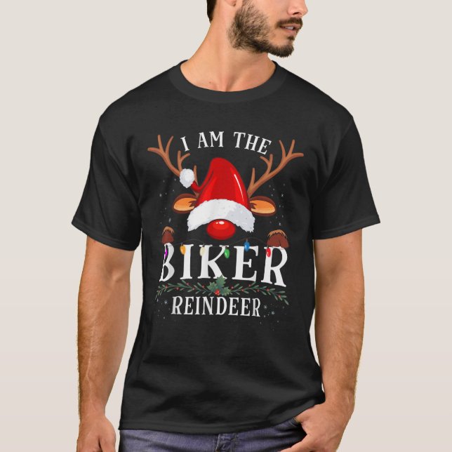 I Am The Biker Reindeer Christmas Family  T-Shirt (Front)