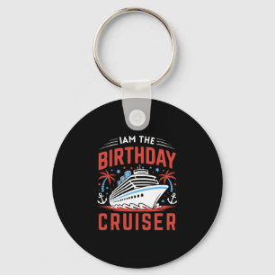 I Am The Birthday Cruiser Funny Cruise Vacation 1 Keychain