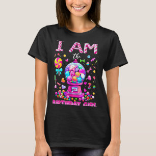 I Am The Birthday Girl Sweet Candy Birthday Girl F T-Shirt