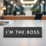 I am the Boss Bold Modern Dark Desk Name Plate<br><div class="desc">A bold and playful I'm the Boss desk name plate featuring white modern typography on a sleek dark background. All text and colors are fully editable — keep it as is or swap in your own custom message. A fun gift for bosses, coworkers, new promotions, or anyone who runs the...</div>