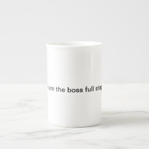 I am the boss full stop bone china mug