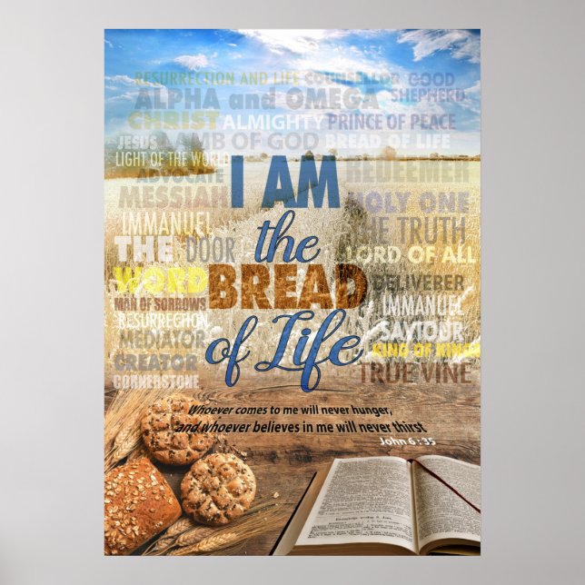 I am the bread of life, Jesus said in John 6 : 35 Poster (Front)