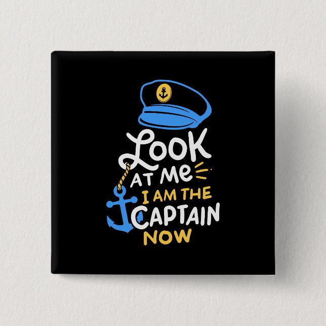 I Am The Captain Now Boating Captain Gift 2 Inch Square Button (Front)