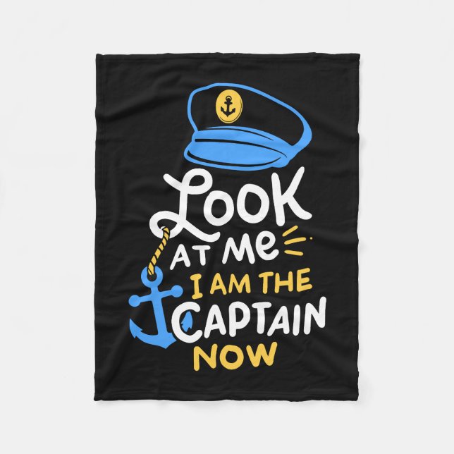I Am The Captain Now Boating Captain Gift Fleece Blanket (Front)