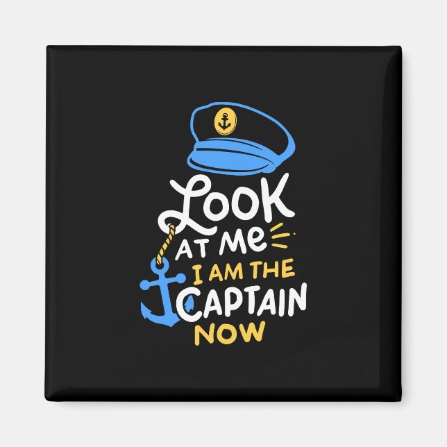 I Am The Captain Now Boating Captain Gift Magnet (Front)