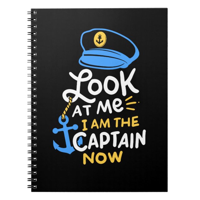 I Am The Captain Now Boating Captain Gift Notebook (Front)