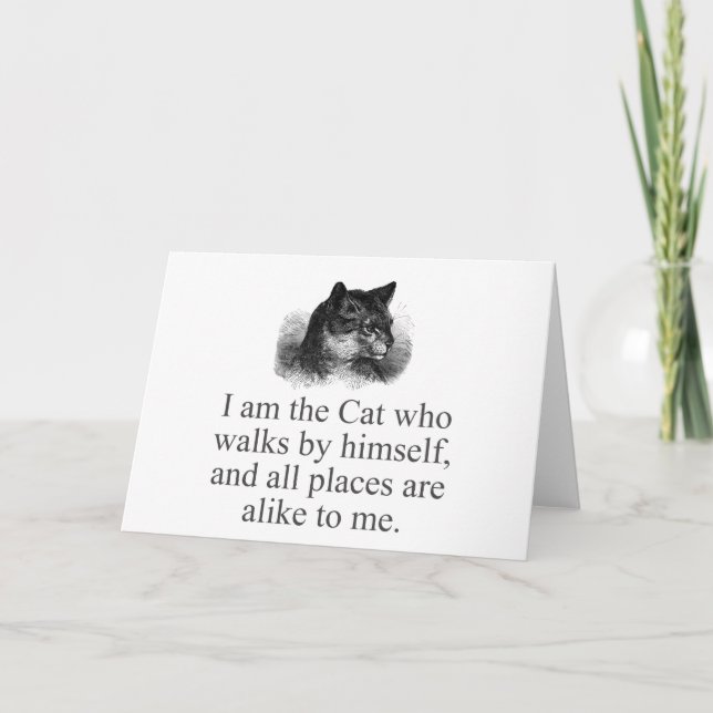I Am The Cat Who Walks By Himself   Card (Front)