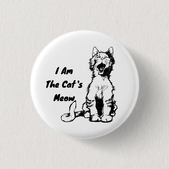 I Am the Cat's Meow Funny Cat 1 Inch Round Button (Front)