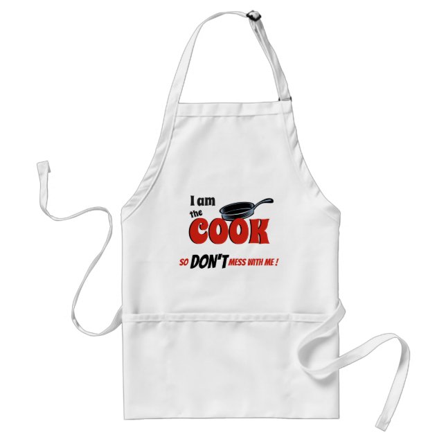 "I am the Cook Don't mess with Me" Humourous Standard Apron (Front)