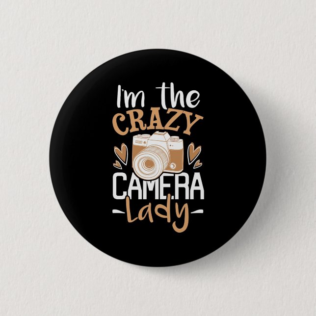 I Am The Crazy Camera Lady 2 Inch Round Button (Front)