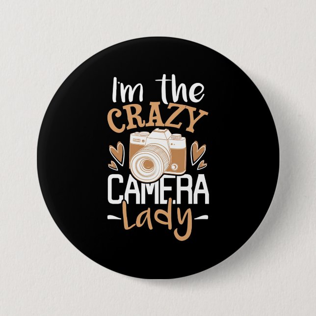 I Am The Crazy Camera Lady 3 Inch Round Button (Front)