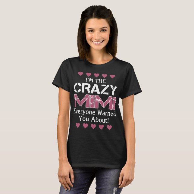 I am the crazy mimi everyone warned u about girlfi T-Shirt (Front Full)
