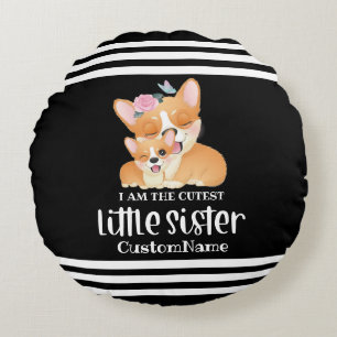 I am the Cutest Little Sister Cute Corgi Dogs Round Pillow