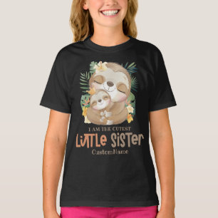I am the Cutest Little Sister Cute Sloths Custom T-Shirt